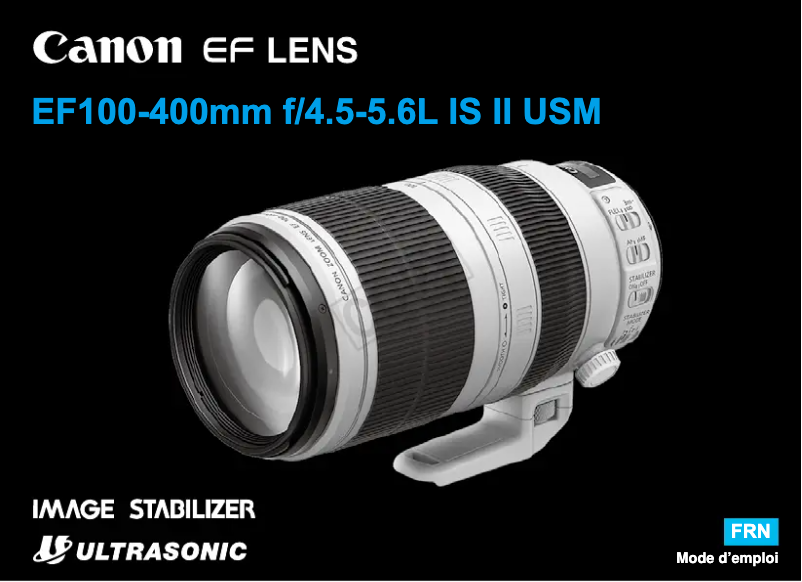 Page 1 de la notice Manuel utilisateur Canon EF 100-400mm f/4.5-5.6L IS II USM