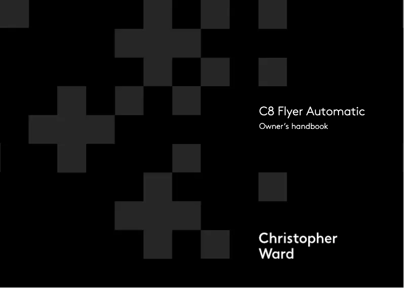 Page 1 of the manual User Manual Christopher Ward C8 Flyer Automatic