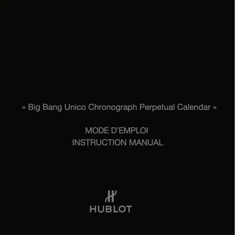 Page 1 de la notice Manuel utilisateur Hublot Big Bang Unico Perpetual Calendar Magic Gold Ceramic 406.MC.0138.