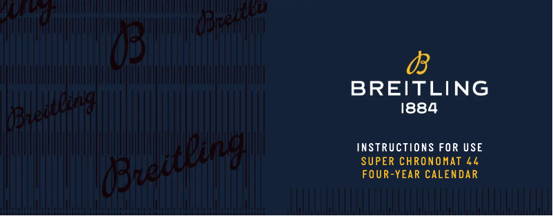 Page n°1 - Manuel utilisateur Breitling Super Chronomat 44 Four-Year Calendar