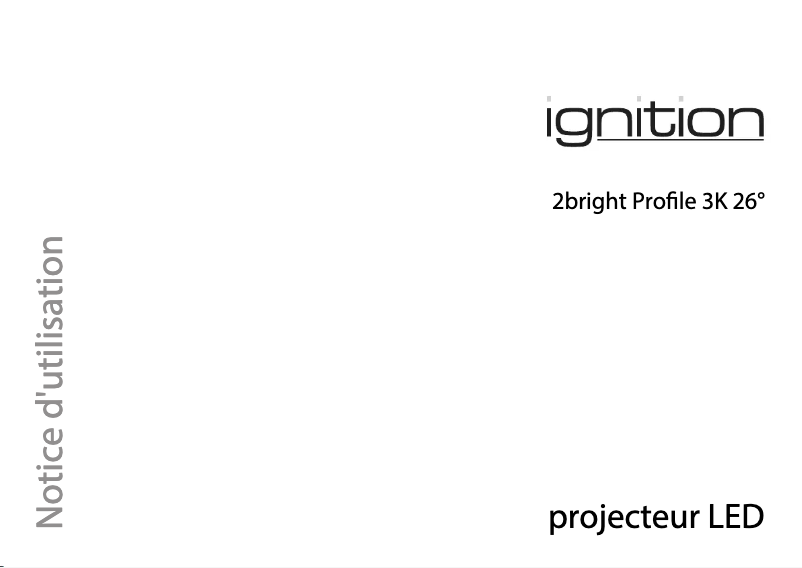 Page 1 de la notice Manuel utilisateur Ignition 2bright Profile 3K