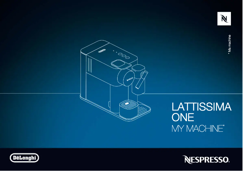 Page n°1 - Manuel utilisateur DeLonghi Nespresso Lattissima One