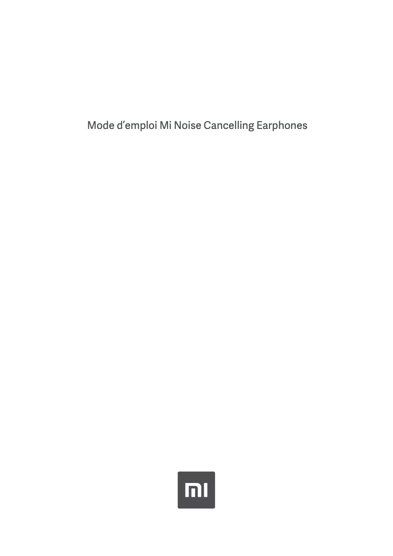 Page 1 de la notice Manuel utilisateur Xiaomi Mi Noise Cancelling Earphones