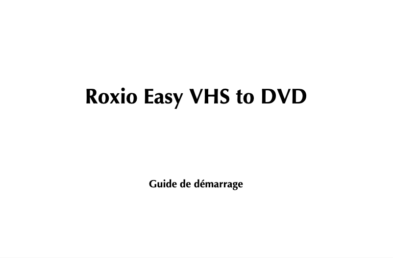 Page 1 de la notice Manuel utilisateur Roxio Easy VHS to DVD
