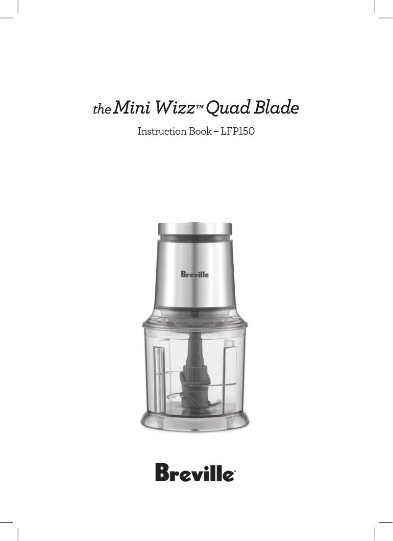 Page 1 de la notice Manuel utilisateur Breville the Mini Wizz Quad Blade LFP150