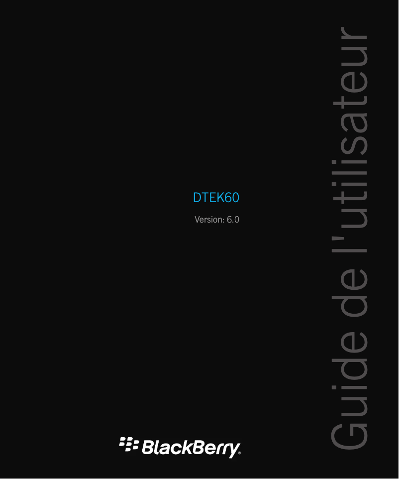 Page 1 de la notice Manuel utilisateur BlackBerry DTEK60