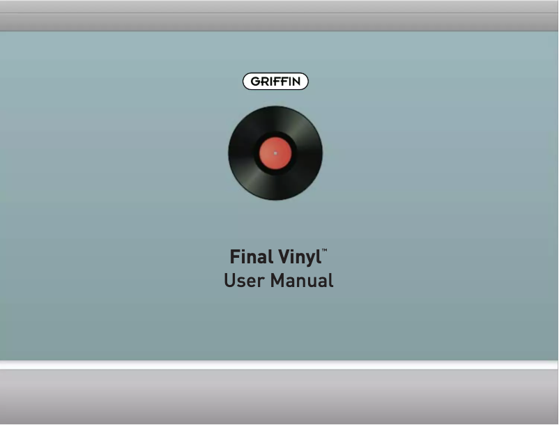 Page 1 de la notice Manuel utilisateur Griffin Final Vinyl
