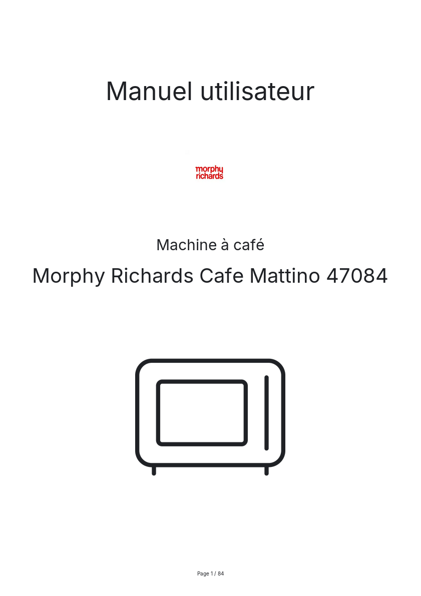 Page n°1 - Manuel utilisateur Morphy Richards Cafe Mattino 47084